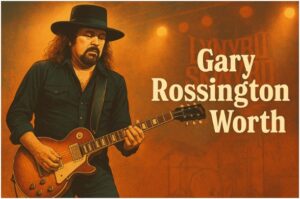 Gary Rossington Net Worth: The Story Behind a Southern Rock Legacy
